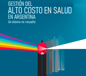 Libro «Gestión del alto costo en salud en Argentina. Un dilema no resuelto»
